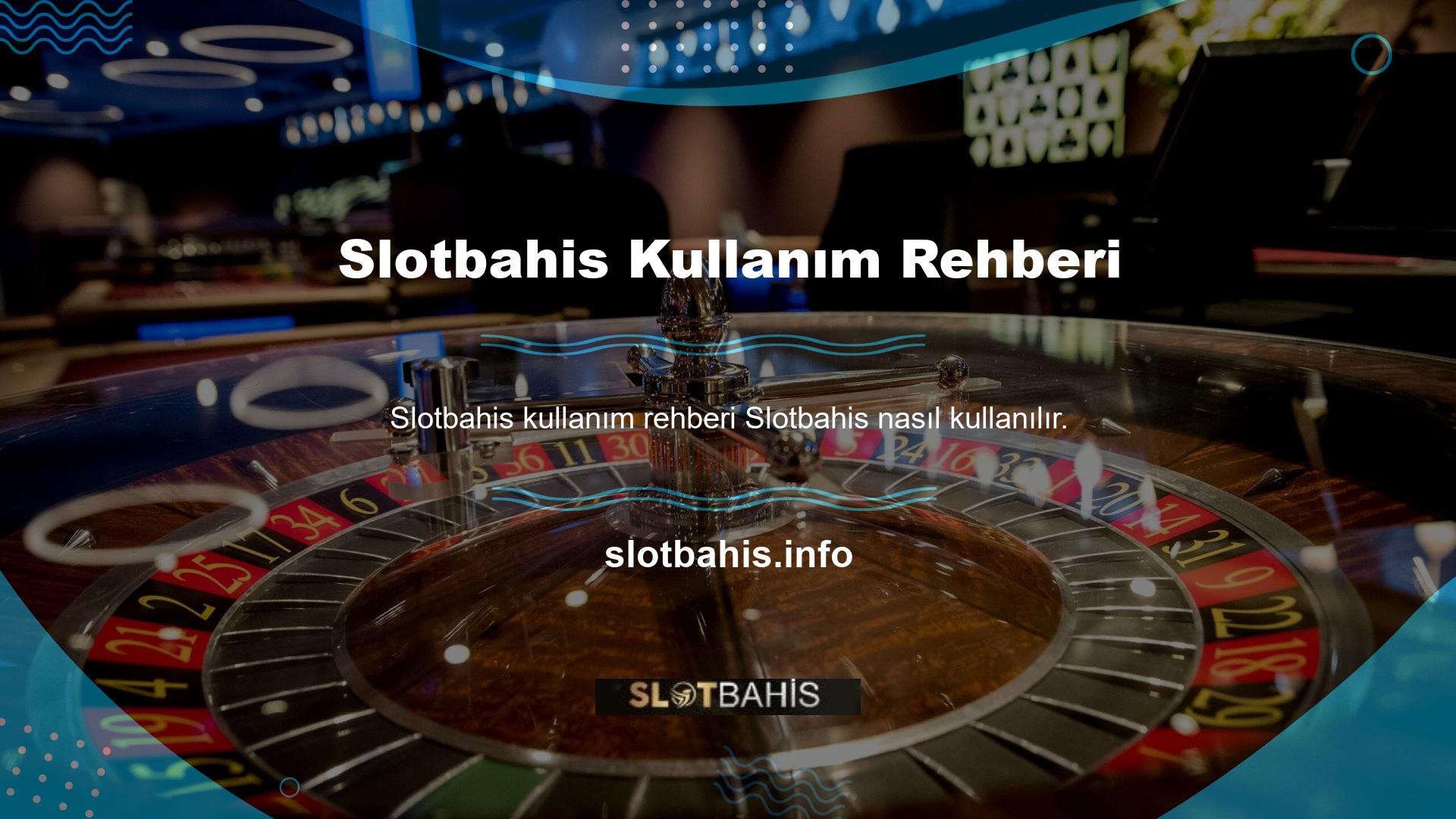 Slotbahis bu düzeni nasıl kullanılacağını kontrol etmek aslında kullanımı kolaydır